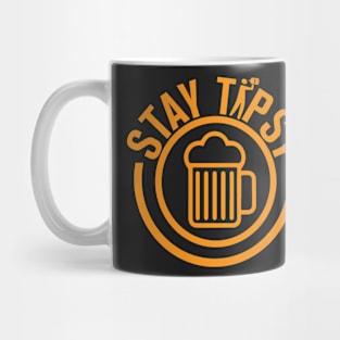 Stay Tipsy Funny Drinking Mug